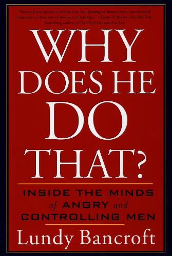 Бумажная книга «Why Does He Do That?: Inside the Minds of Angry and Controlling Men», автор Лэнди Бэнкрофт - фото №1