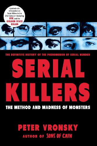 Бумажная книга «Serial Killers: The Method and Madness of Monsters», автор Петр Вронский - фото №1