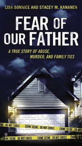 Бумажная книга «Fear Of Our Father: A True Story of Abuse, Murder and Family Ties» - фото №1