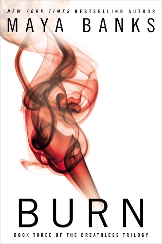 [object Object] «Burn: Book Three of the Breathless Trilogy», автор Майя Бэнкс - фото №1