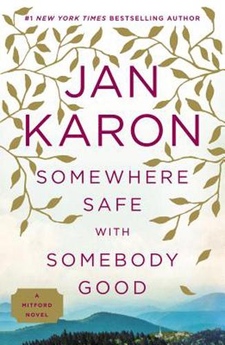 Бумажная книга «Somewhere Safe With Somebody Good: A Mitford Novel», автор Ян Карон - фото №1