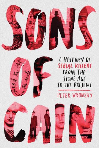 Паперова книга «Sons of Cain: A History of Serial Killers from the Stone Age to the Present», автор Пітер Вронський - фото №1