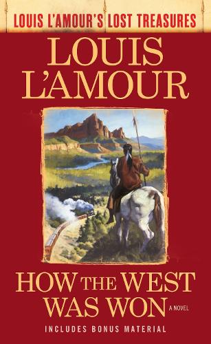 Бумажная книга «How the West Was Won (Louis L'Amour's Lost Treasures): A Novel», автор Луис Ламур - фото №1
