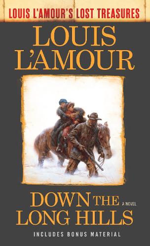 Бумажная книга «Down the Long Hills (Louis L'Amour's Lost Treasures): A Novel», автор Луис Ламур - фото №1