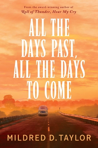 Паперова книга «All the Days Past, All the Days to Come», автор Мілдред Д. Тейлор - фото №1