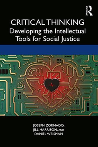 Бумажная книга «Critical Thinking: Developing the Intellectual Tools for Social Justice», авторов Дэниел Вайсман, Джил Харрисон, Джозеф Зорнадо - фото №1