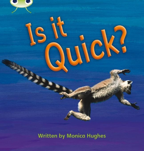 [object Object] «Bug Club Phonics - Phase 3 Unit 7: Is It Quick?», автор Моника Хьюз - фото №1