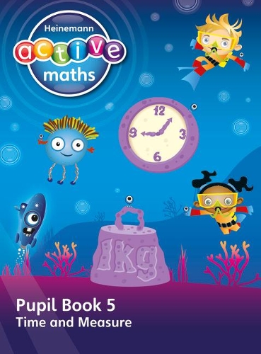 [object Object] «Heinemann Active Maths – First Level - Beyond Number – Pupil Book 5 – Time and Measure», авторов Хилари Колл, Линда Кит, Стив Миллс - фото №1