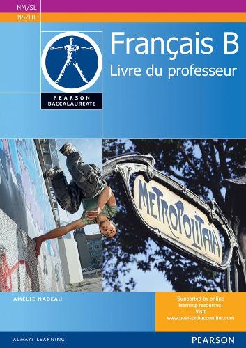 Бумажная книга «Pearson Baccalaureate Français B Teacher's Book for the IB Diploma», авторов Амели Надо, Мари-Лор Дельвалль - фото №1