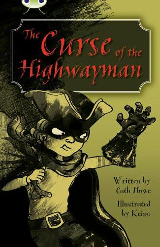 Бумажная книга «Bug Club Independent Fiction Year 5 Blue A The Curse of the Highway Man», автор Кэт Хау - фото №1