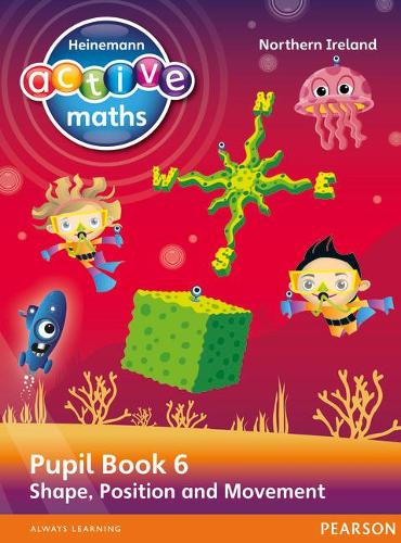 [object Object] «Heinemann Active Maths Northern Ireland - Key Stage 2 - Beyond Number - Pupil Book 6 - Shape, Position and Movement», авторов Хилари Колл, Линда Кит, Стив Миллс - фото №1