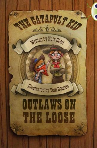Бумажная книга «Bug Club Independent Fiction Year 6 Red B The Catapult Kid: Outlaws on the Loose», автор Кейт Скотт - фото №1