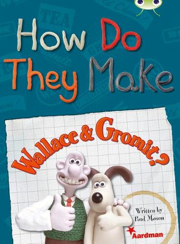 Бумажная книга «BC NF Red (KS2) A/5C How Do They Make … Wallace & Gromit», автор Пол Мейсон - фото №1