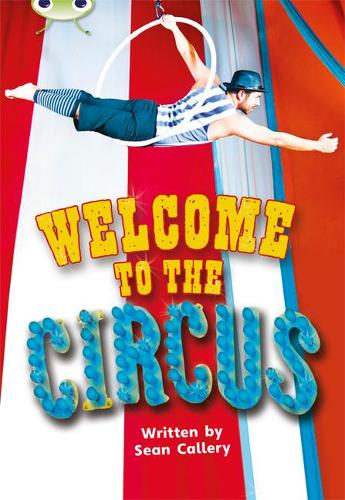 Бумажная книга «Bug Club Guided Non Fiction Year Two Turquoise Welcome to the Circus», автор Шон Кэллери - фото №1