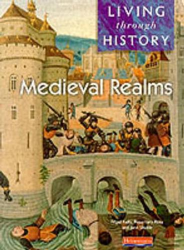 Паперова книга «Living Through History: Core Book.   Medieval Realms», автор Розмарі Різ - фото №1