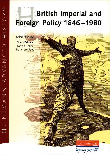 Бумажная книга «Heinemann Advanced History: British Imperial & Foreign Policy 1846-1980», автор Джон Олдред - фото №1