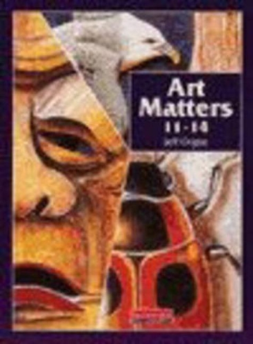 Бумажная книга «Art Matters 11-14 Student Book», автор Джефф Орги - фото №1