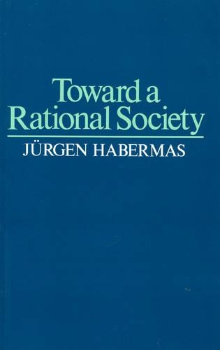 Бумажная книга «Toward a Rational Society: Student Protest, Science, and Politics», автор Юрген Хабермас - фото №1