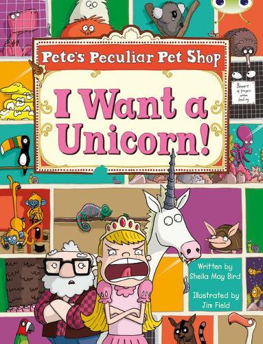 Бумажная книга «Bug Club Guided Non Fiction Year Two Purple B Pete's Peculiar Pet Shop: I Want a Unicorn!», автор Шейла Бёрд - фото №1