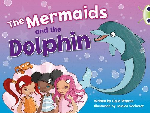 Бумажная книга «Bug Club Guided Fiction Year 1 Blue A The Mermaids and the Dolphins», автор Селия Уоррен - фото №1