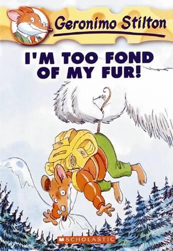 Бумажная книга «I'M Too Fond of My Fur! (Geronimo Stilton #4)», автор Джеронимо Стилтон - фото №1