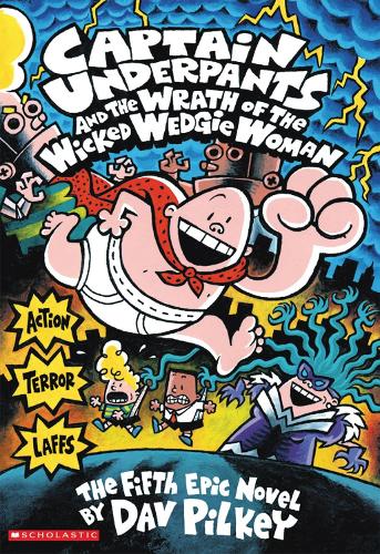 Паперова книга «Captain Underpants and the Wrath of the Wicked Wedgie Woman», автор Дав Пілкі - фото №1