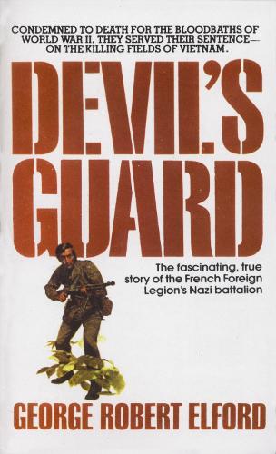 Бумажная книга «Devil's Guard: The Fascinating, True Story of the French Foreign Legion's Nazi Battalion», автор Джордж Р. Элфорд - фото №1