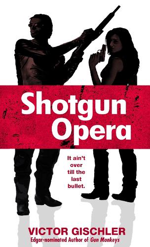 Бумажная книга «Shotgun Opera: A Novel», автор Виктор Гишлер - фото №1