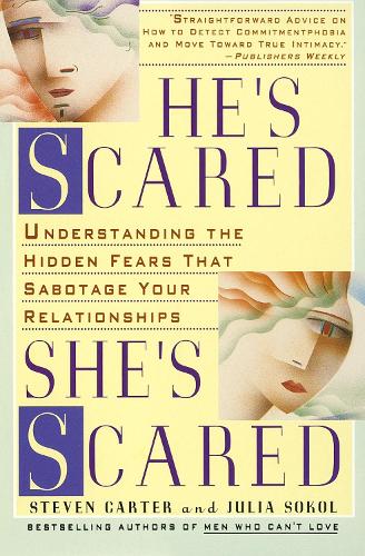 [object Object] «He's Scared, She's Scared: Understanding the Hidden Fears That Sabotage Your Relationships», авторів Джулія Сокол, Стівен Картер - фото №1