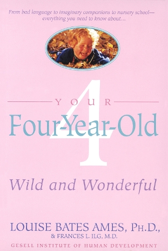 Бумажная книга «Your Four-Year-Old: Wild and Wonderful», автор Луиза Бейтс Эймс - фото №1
