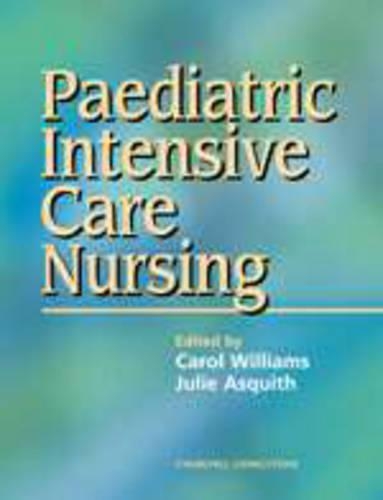 Паперова книга «Paediatric Intensive Care Nursing», авторів Керол Вільямс, Джулі Асквіт - фото №1