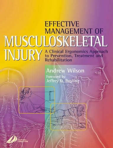 Бумажная книга «Effective Management of Musculoskeletal Injury: A Clinical Ergonomics Approach to Prevention, Treatment, and Rehab», автор Эндрю Уилсон - фото №1