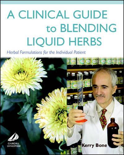 Паперова книга «A Clinical Guide to Blending Liquid Herbs: Herbal Formulations for the Individual Patient», автор Керрі Боун - фото №1