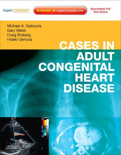 Бумажная книга «Cases in Adult Congenital Heart Disease - Expert Consult: Online and Print: Atlas», авторов Крейг Броберг, Гэри Д. Уэбб, Хидеки Уэмура - фото №1