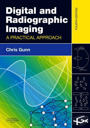 Бумажная книга «Digital and Radiographic Imaging: A Practical Approach», автор Крис Ганн - фото №1