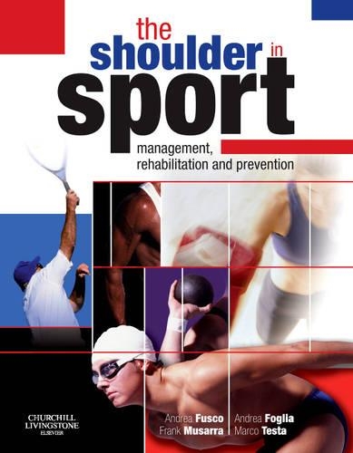 Бумажная книга «The Shoulder in Sport: Management, Rehabilitation and Prevention», авторов Андреа Фоглиа, Андреа Фуско, Фрэнк Мусарра, Марко Теста - фото №1