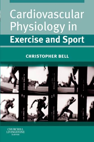 Бумажная книга «Cardiovascular Physiology in Exercise and Sport», автор Кристофер Белл - фото №1