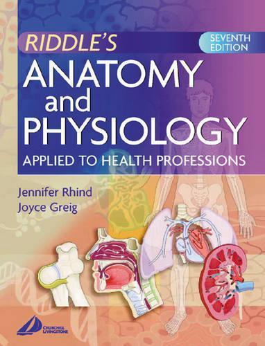 Бумажная книга «Anatomy and Physiology Applied to Health Professions», авторов Дженнифер Рейнд, Джойс Грейг - фото №1