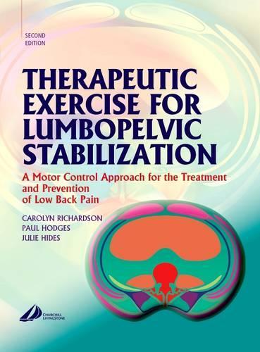 Бумажная книга «Therapeutic Exercise for Lumbopelvic Stabilization: A Motor Control Approach for the Treatment and Prevention of Low Back Pain», авторов Кэролин Ричардсон, Джули Хайдс, Пол В. Ходжес - фото №1