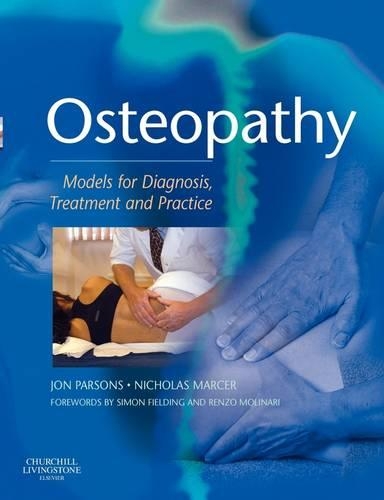 Бумажная книга «Osteopathy: Models for Diagnosis, Treatment and Practice», авторов Джон Парсонс, Николас Марсер - фото №1