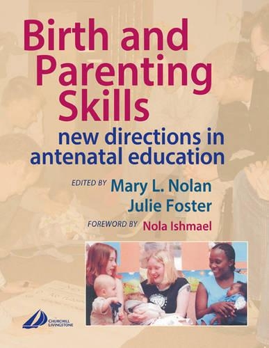 Бумажная книга «Birth and Parenting Skills: New Directions in Antenatal Education», авторов Джули Фостер, Мэри Л. Нолан - фото №1