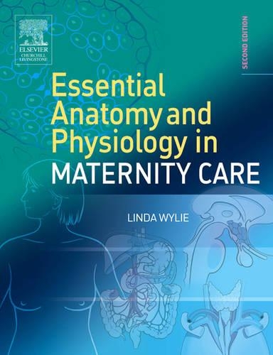 Бумажная книга «Essential Anatomy & Physiology in Maternity Care», автор Линда Уайли - фото №1