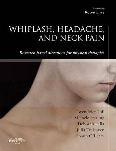 Паперова книга «Whiplash, Headache, and Neck Pain: Research-Based Directions for Physical Therapies», авторів Дебора Фалла, Гвендолін Джулл, Джулія Трелівен, Мікеле Стерлінг, Шон О'Лірі - фото №1