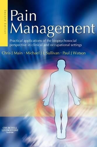 Бумажная книга «Pain Management: Practical applications of the biopsychosocial perspective in clinical and occupational settings», авторов Крис Дж. Мейн, Майкл Дж. Л. Салливан, Пол Дж. Уотсон - фото №1
