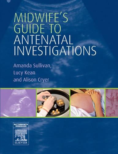 Бумажная книга «Midwife's Guide to Antenatal Investigations», авторов Элисон Крайер, Аманда Салливан, Люси Кин - фото №1