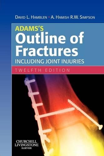 Бумажная книга «Adams's Outline of Fractures: Including Joint Injuries», авторов Дэвид Л. Хэмблен, Хэмиш Симпсон - фото №1