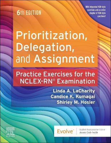 Бумажная книга «Prioritization, Delegation, and Assignment: Practice Exercises for the NCLEX Examination», авторов Кэндис К. Кумагаи, Линда А. ЛаЧарити, Ширли М. Хослер - фото №1