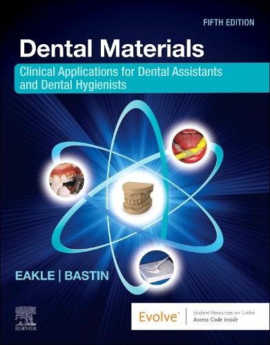 Бумажная книга «Dental Materials: Clinical Applications for Dental Assistants and Dental Hygienists», авторов Кимберли Г. Бастин, У. Стефан Икл - фото №1
