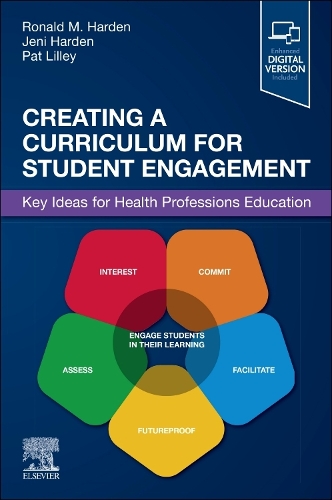 Паперова книга «Creating a Curriculum for Student Engagement: Key Ideas for Health Professions Education», авторів Джені Харден, Пет Ліллі, Рональд М. Харден - фото №1