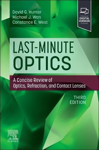 Бумажная книга «Last-Minute Optics: A Concise Review of Optics, Refraction, and Contact Lenses», авторов Констанс Уэст, Дэвид Г. Хантер, Майкл Дж. Ван - фото №1